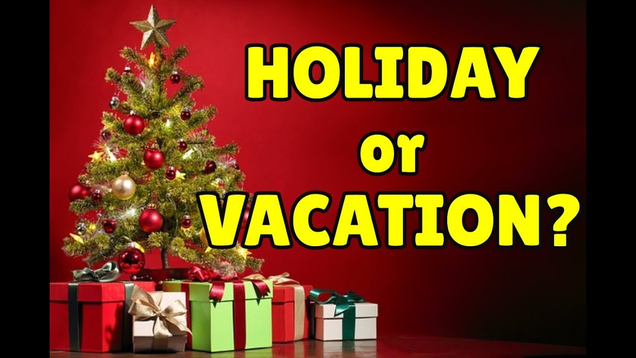 Diferencia entre Vacation y Holidays